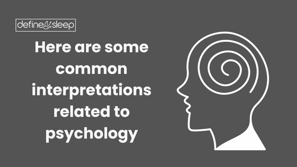 Here are some common interpretations related to psychology