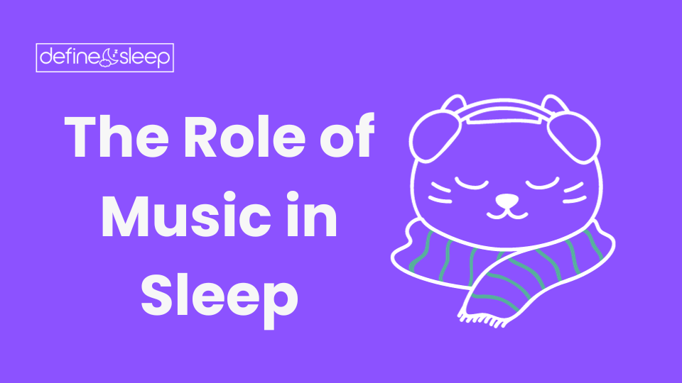 The Role of Music in Sleep