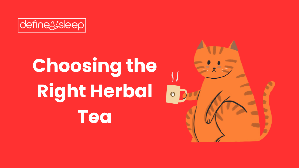 Choosing the Right Herbal Tea Define Sleep