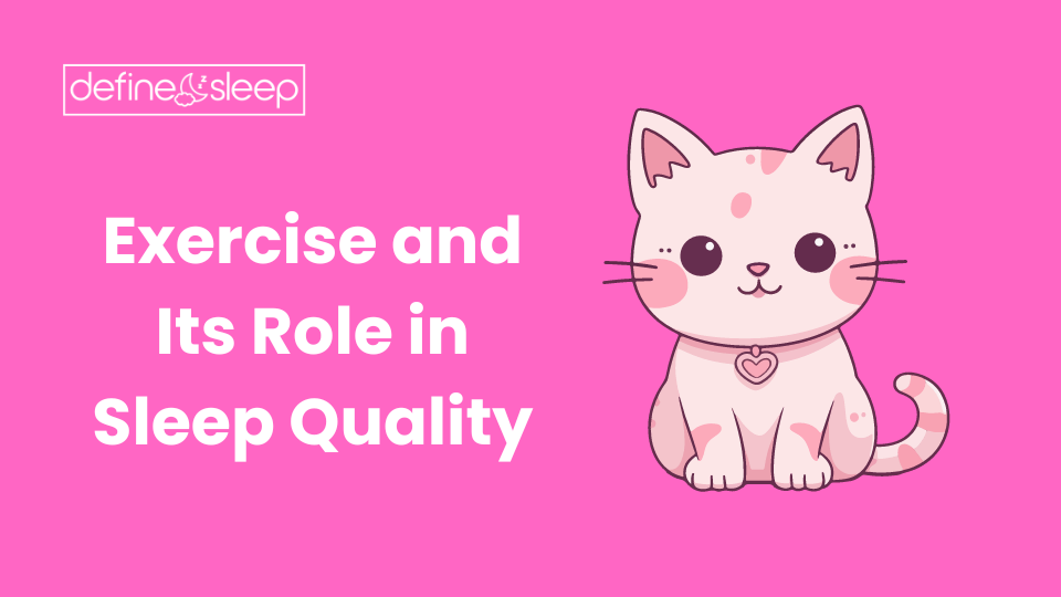 Exercise and Its Role in Sleep Quality Define Sleep