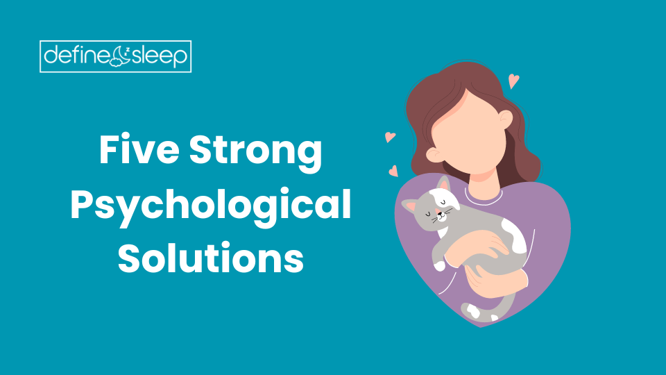 Five Strong Psychological Solutions Define Sleep