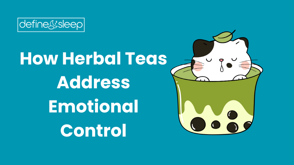 How Herbal Teas Address Emotional Control Define Sleep