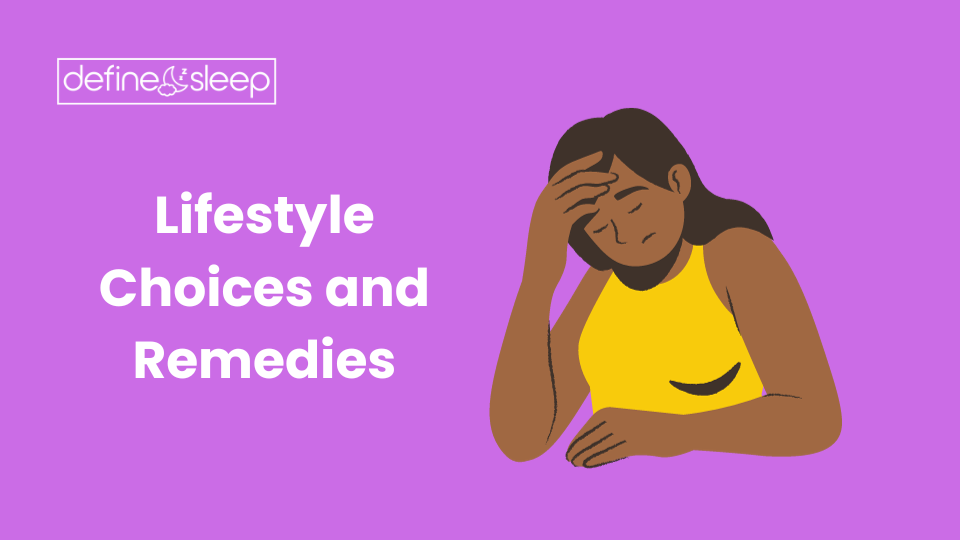 Lifestyle Choices and Remedies Define Sleep