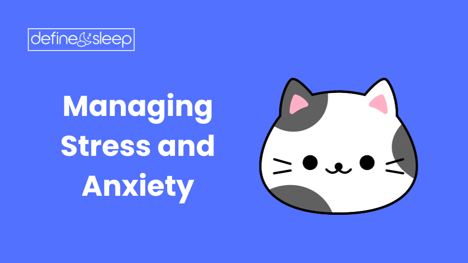 Managing Stress and Define Sleep