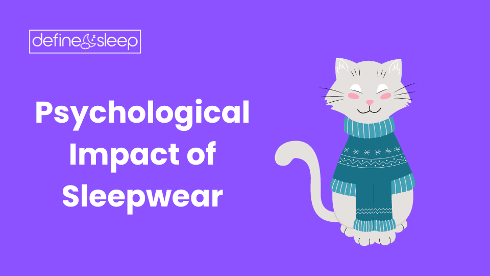 Psychological Impact of Sleepwear Define Sleep