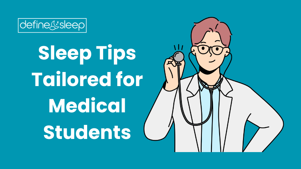 Sleep Tips Tailored for Medical Students Define Sleep