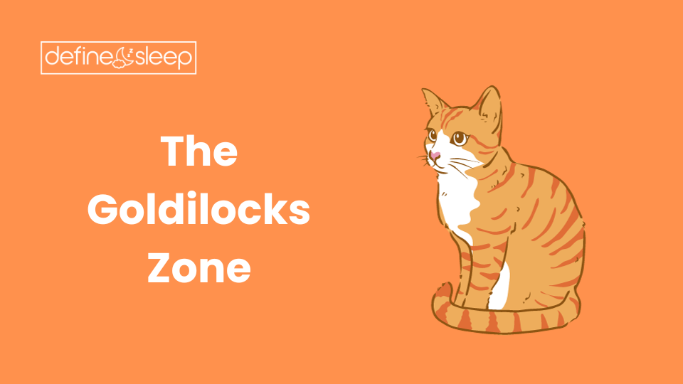 The Goldilocks Zone Define Sleep