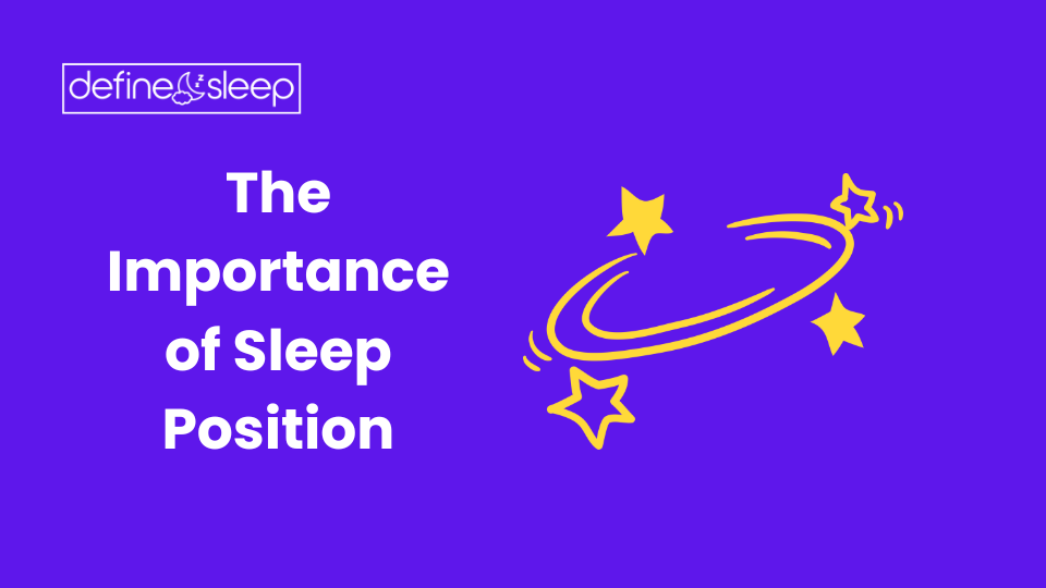 The Importance of Sleep Position Define Sleep