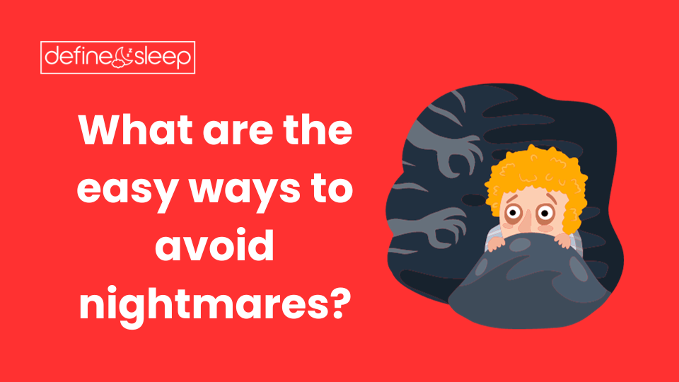 You are currently viewing What are the easy ways to avoid nightmares?