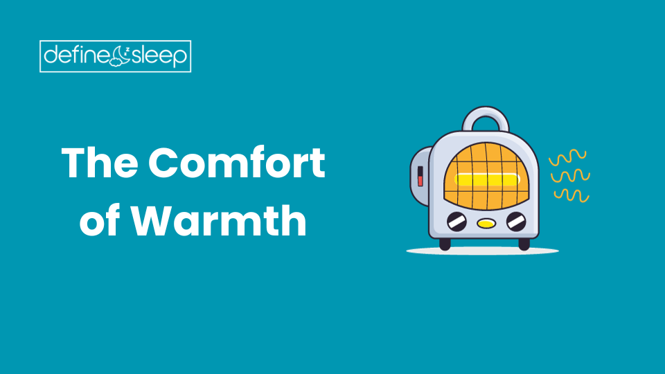 The Comfort of Warmth Define Sleep