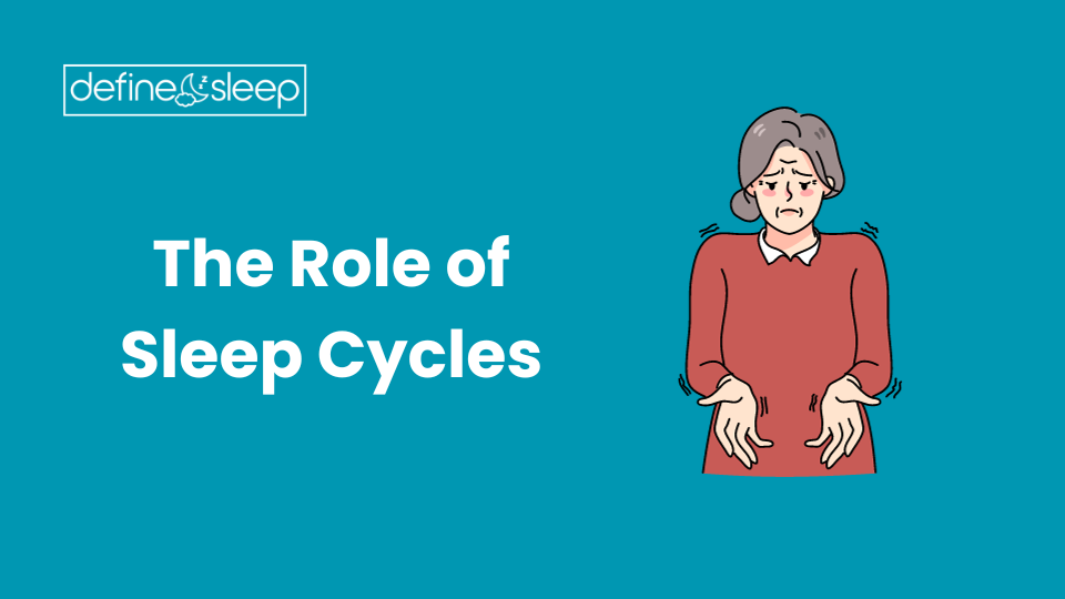 The Role of Sleep Cycles Define Sleep